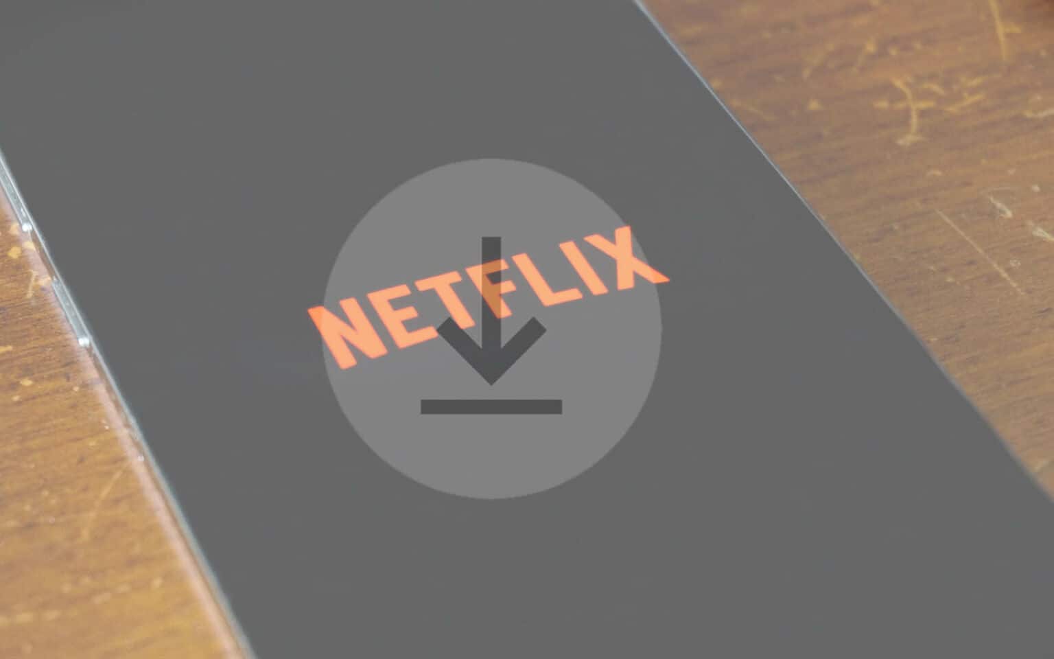 Netflix comment télécharger des séries et des films sur votre